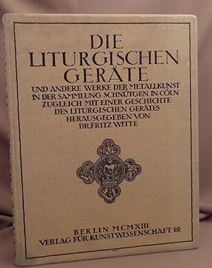 Die liturgischen Geräte. Und andere Werke der Metallkunst in der Sammlung Schnütgen in Cöln zugle...