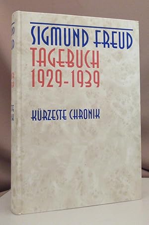 Sigmund Freud. Tagebuch 1929-1939. Tagebuch 1929-1939. Kürzeste Chronik. Übersetzt ins Deutsche v...