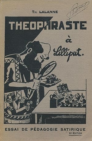 Seller image for Thophraste  Lilliput. Essai de pdagogie satirique for sale by LIBRAIRIE GIL-ARTGIL SARL