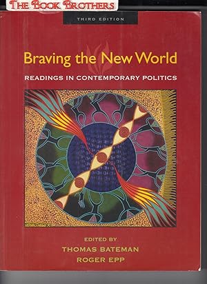 Seller image for Braving The New World : Readings in Contemporary Politics, Third Edition for sale by THE BOOK BROTHERS