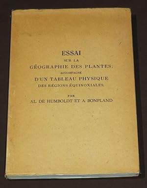 Essai Sur La Géographie Des Plantes; Accompagné D´Un Tableau Physique Des Régions Équinoxiales