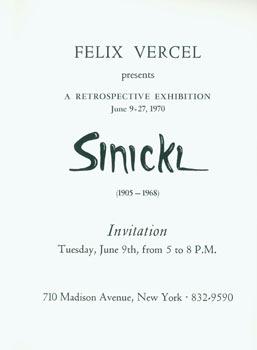 Felix Vercel Presents A Retrospective Exhibition, June 9 - 27, 1970. Sinickl (1905 - 1968).