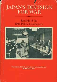 Immagine del venditore per Japan's Decision for War: Records of the 1941 Policy Conferences. venduto da Wittenborn Art Books