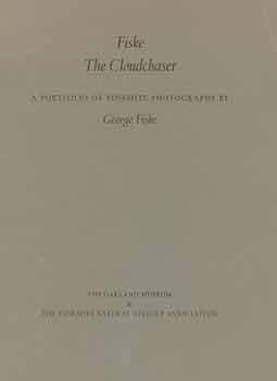 Seller image for Fiske: The Cloudchaser. A Portfolio of Yosemite Photographs by George Fiske. Twelve Yosemite Photographs by George Fiske.[Exhibition catalogue]. [Limited edition]. for sale by Wittenborn Art Books