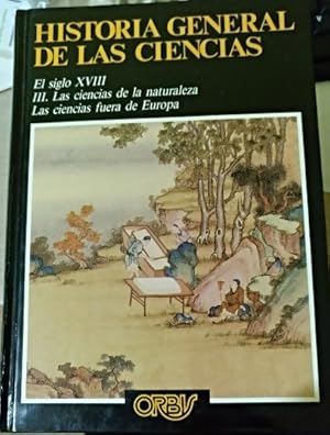 HISTORIA GENERAL DE LAS CIENCIAS TOMO 7. EL SIGLO XVIII. III. LAS CIENCIAS DE LA NATURALEZA. LAS ...