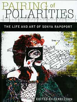 Immagine del venditore per Pairing of Polarities: The Life and Art of Sonya Rapoport. venduto da Wittenborn Art Books