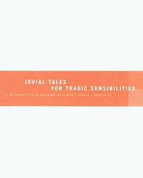 Imagen del vendedor de Jovial Tales For Tragic Sensibilities: A Retrospective of the Work of Jeanne C. Finley + John Muse. [First edition]. a la venta por Wittenborn Art Books