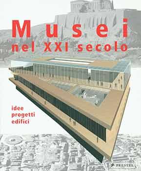 Seller image for Musei nel XXI secolo: Idee, Progetti, Edifici. for sale by Wittenborn Art Books