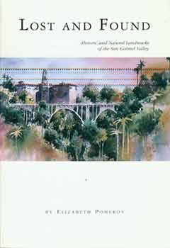Bild des Verkufers fr Lost and Found: Historic and Natural Landmarks of the San Gabriel Valley. zum Verkauf von Wittenborn Art Books