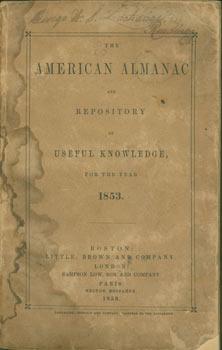 American Almanac and Repository of Useful Knowledge for the Year 1853.