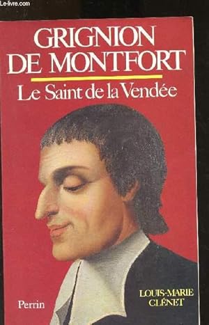 Bild des Verkufers fr Grignion de Montfort : Le Saint de la Vende zum Verkauf von Le-Livre