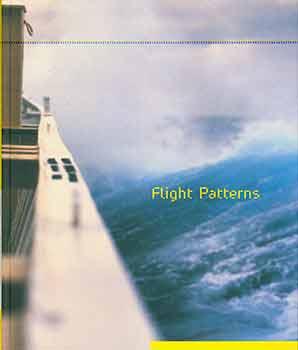 Seller image for Flight Patterns. (Catalog of an exhibition held at the Museum of Contemporary Art, Los Angeles, 12 November 2000 - 11 February 2001). for sale by Wittenborn Art Books