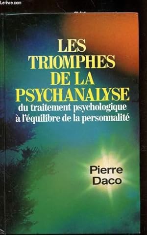 Seller image for Les triomphes de la psychanalyse - du traitement psychologique  l'quilibre de la personnalit. for sale by Le-Livre