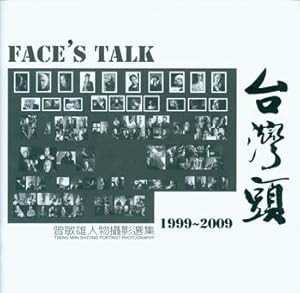 Face's Talk. Tseng Miin-Shyong Portrait Photography. 1999 - 2009.
