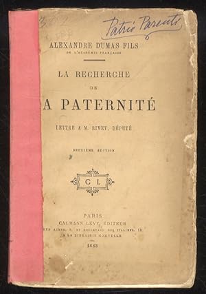 La recherche de la paternité. Lettre a M. Rivet, deputé par Alexandre Dumas fils.