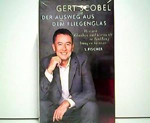 Imagen del vendedor de Der Ausweg aus dem Fliegenglas. Wie wir Glauben und Vernunft in Einklang bringen k�nnen. a la venta por Antiquariat Kirchheim