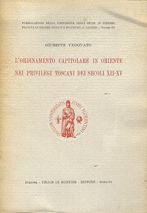 Bild des Verkufers fr L'ordinamento capitolare in Oriente nei privilegi toscani dei secoli XII-XV. zum Verkauf von Libreria Oreste Gozzini snc