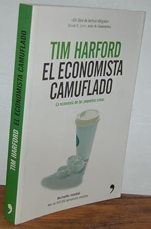 Imagen del vendedor de EL ECONOMISTA CAMUFLADO. La economa de las pequeas cosas a la venta por EL RINCN ESCRITO