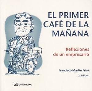 Imagen del vendedor de EL PRIMER CAFE DE LA MAANA. REFLEXIONES DE UN EMPRESARIO a la venta por Librera Vobiscum