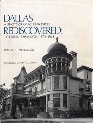 Seller image for DALLAS REDISCOVERED: A PHOTOGRAPHIC CHRONICLE OF URBAN EXPANSION 1870-1925 for sale by BUCKINGHAM BOOKS, ABAA, ILAB, IOBA