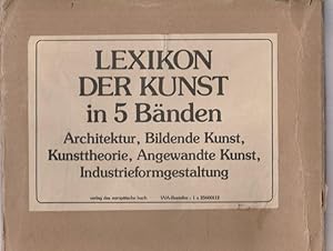 Bild des Verkufers fr Lexikon der Kunst in 5 Bnden ( KOMPLETT mit ORIGINAL KARTON). Architektur, Bildende Kunst, angewandte Kunst, Industrieformgestaltung, Kunsttheorie. zum Verkauf von Ant. Abrechnungs- und Forstservice ISHGW