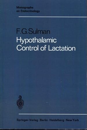 Hypothalamic Control of Lactation (Monographs on Endocrinology)