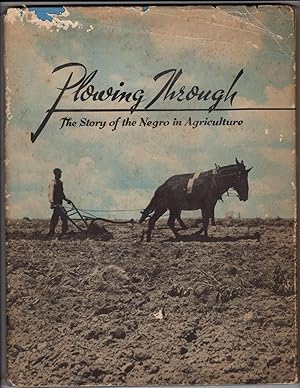 Plowing Through: The Story of the Negro in Agriculture