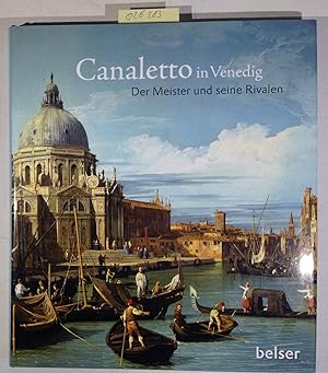 Image du vendeur pour Canaletto in Venedig: Der Meister und seine Rivalen mis en vente par Antiquariat Trger