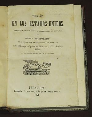 Tres Años En Los Estados Unidos. Estudio De Los Hábitos Y Costumbres Americanas