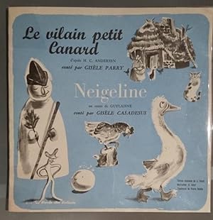 Le Vilain petit Canard. Neigeline. Contés par Gisèle Parry et Gisèle Casadesus
