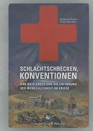 Bild des Verkufers fr Schlachtschrecken - Konventionen : Das Rote Kreuz und die Erfindung der Menschlichkeit im Kriege zum Verkauf von AHA-BUCH GmbH