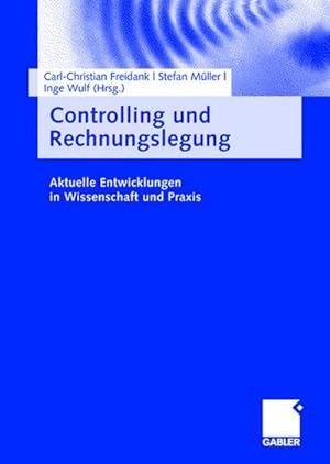 Bild des Verkufers fr Controlling und Rechnungslegung : Aktuelle Entwicklungen in Wissenschaft und Praxis zum Verkauf von AHA-BUCH GmbH