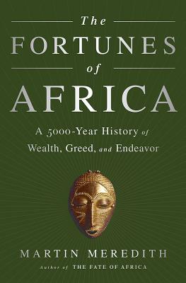 Seller image for The Fortunes of Africa: A 5000-Year History of Wealth, Greed, and Endeavor (Hardback or Cased Book) for sale by BargainBookStores