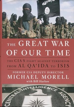 Imagen del vendedor de The Great War Of Our Time: The CIA's Fight Against Terrorism From Al Qa'Ida to ISIS a la venta por Kenneth A. Himber