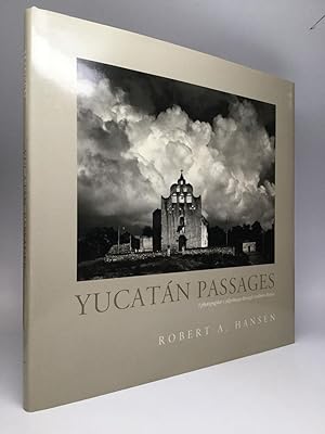 YUCATAN PASSAGES: A Photographer's Pilgrimage Through Southern Mexico
