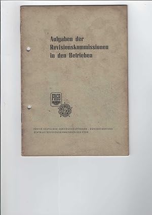 Aufgaben der Revisionskommission in den Betrieben. Ein Anleitungs- und Schulungsmaterial.