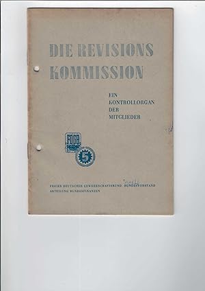 Die Revisionskommission - ein Kontrollorgan der Mitglieder. Ein Anleitungs- und Schulungsmaterial...