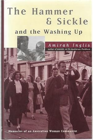 Seller image for The Hammer & Sickle and the Washing Up : Memories of an Australian Woman Communist. for sale by City Basement Books