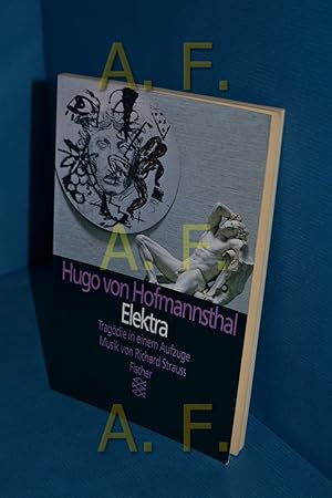 Image du vendeur pour Elektra : Tragdie in einem Aufzuge Hugo von Hofmannsthal. Musik von Richard Strauss. Mit einem Nachw. von Mathias Mayer / Fischer , 12366 mis en vente par Antiquarische Fundgrube e.U.