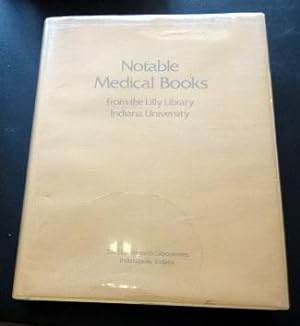Seller image for Notable Medical Books From the Lily Library Indiana University. for sale by The Bookstall