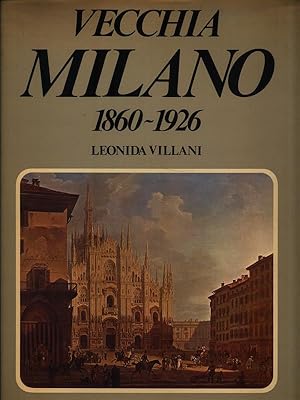Immagine del venditore per Vecchia Milano 1860-1926 venduto da Librodifaccia