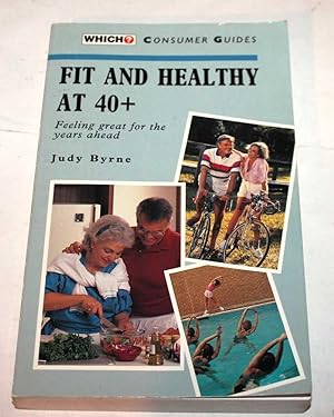Fit and Healthy at 40+ (Which? Consumer Guides)