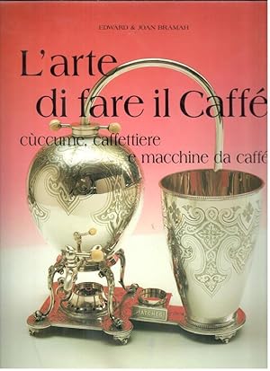 Bild des Verkufers fr L'Arte di fare il caffe': cuccume, caffettiere e macchine da caffe' zum Verkauf von Miliardi di Parole