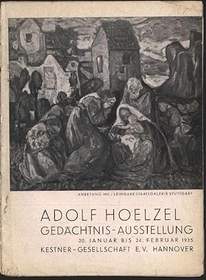 Seller image for Adolf Hlzel. Gedchtnis-Ausstellung. 20. Januar bis 24. Februar 1935. Kestner-Gesellschaft e. V. Hannover. 141. Ausstellung. for sale by Stader Kunst-Buch-Kabinett ILAB