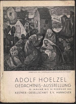 Image du vendeur pour Adolf Hlzel. Gedchtnis-Ausstellung. 20. Januar bis 24. Februar 1935. Kestner-Gesellschaft e. V. Hannover. 141. Ausstellung. mis en vente par Stader Kunst-Buch-Kabinett ILAB