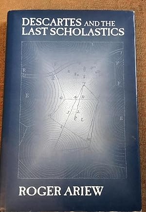 Descartes and the Last Scholastics