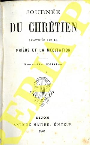 Journée du chrétien, sanctifiée par la prière et la méditation.