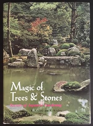 Seller image for Magic of Trees and Stones. Secrets of Japanese Gardening. for sale by Antiquariat Im Seefeld / Ernst Jetzer