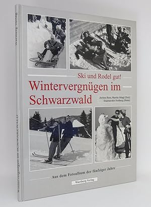 Bild des Verkufers fr Ski und Rodel gut! - Wintervergngen im Schwarzwald : Aus dem Fotoalbum der fnfziger [50er] Jahre. Fotos von Willy Pragher aus dem Stadtarchiv Freiburg zum Verkauf von exlibris24 Versandantiquariat