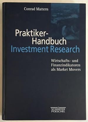 Seller image for Praktiker-Handbuch Investment Research. Wirtschafts- und Finanzindikatoren als Market Movers. for sale by Antiquariat Im Seefeld / Ernst Jetzer